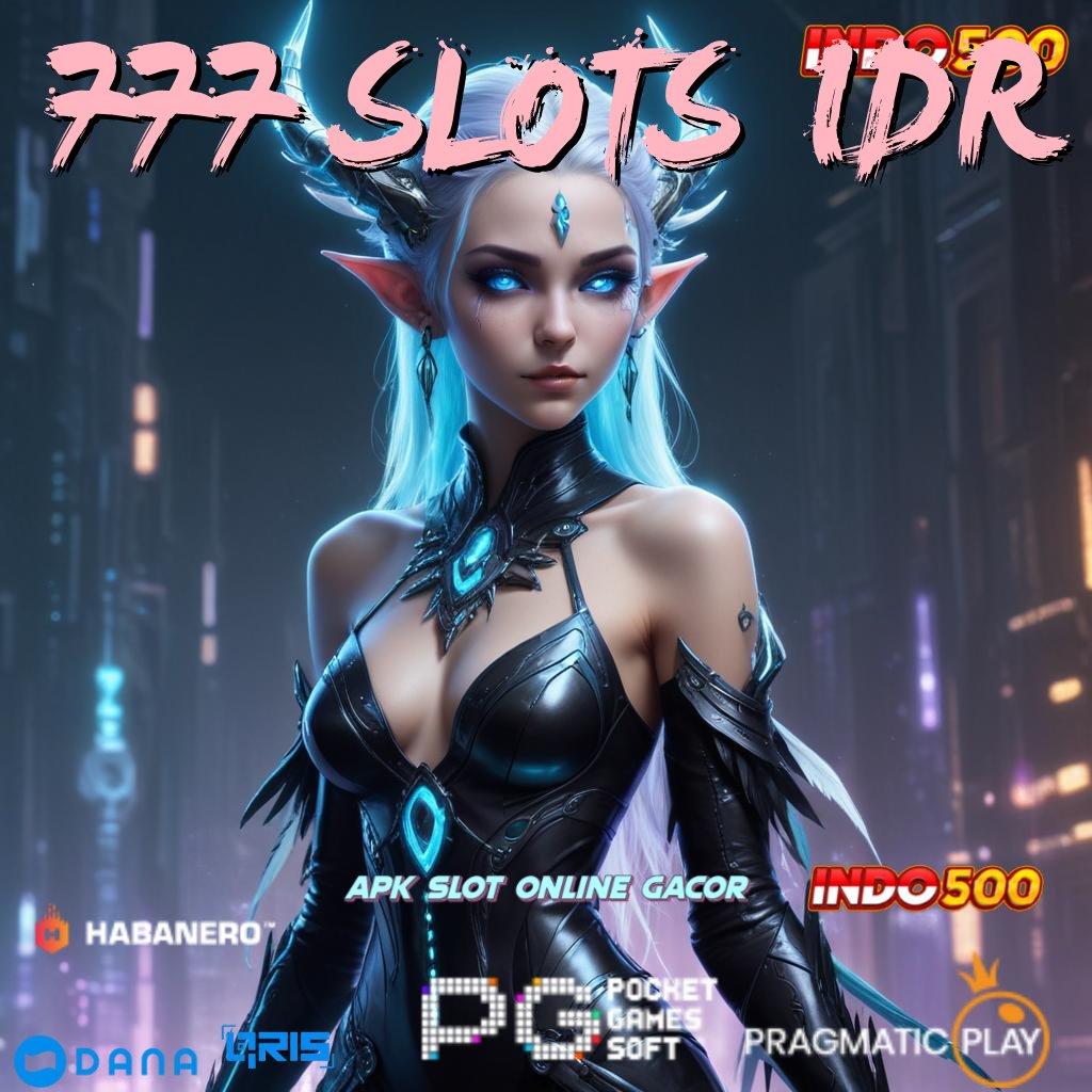 777 SLOTS IDR > fleksibel dan gacor portal untung selalu