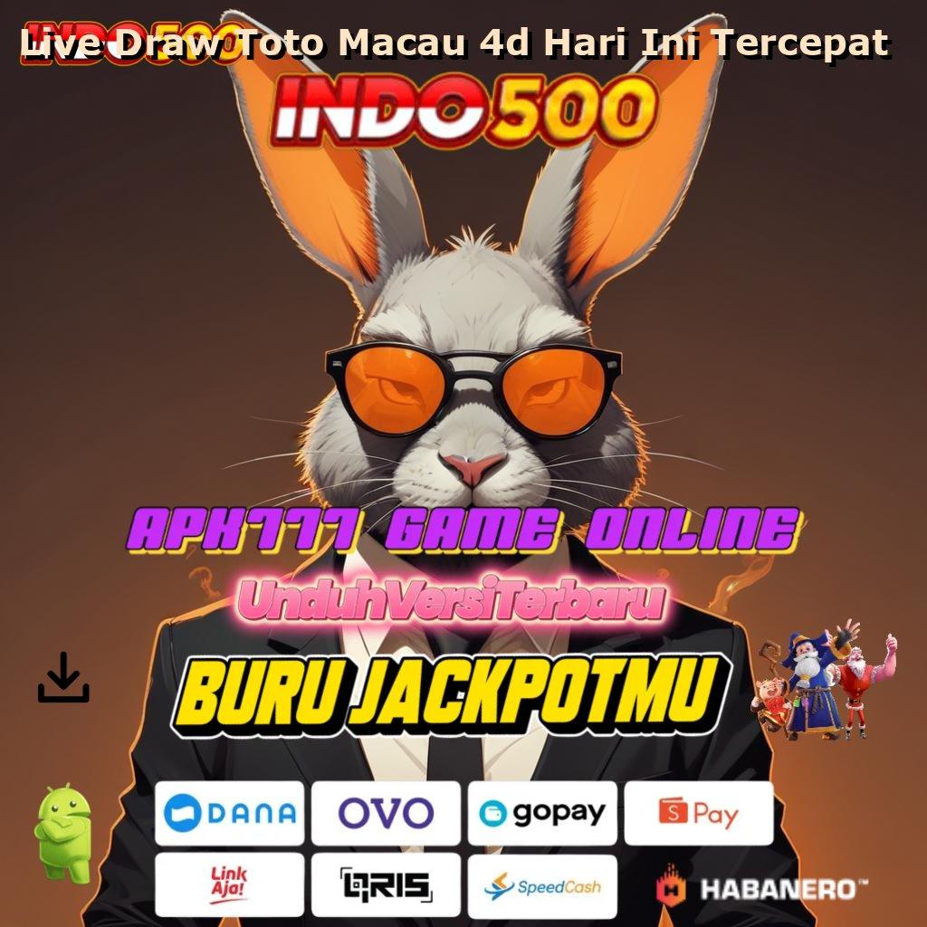 Live Draw Toto Macau 4d Hari Ini Tercepat