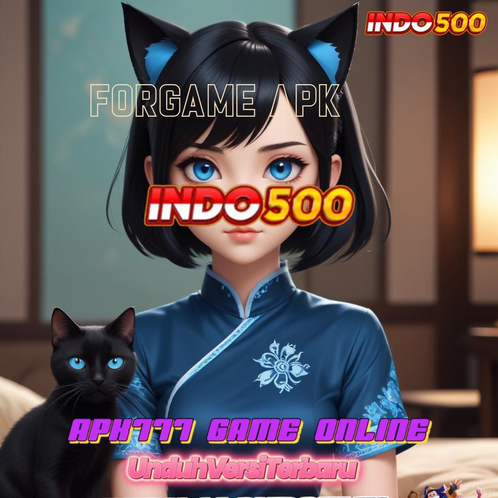 FORGAME APK ® Peluang Baru dengan Sistem Slot Stabil