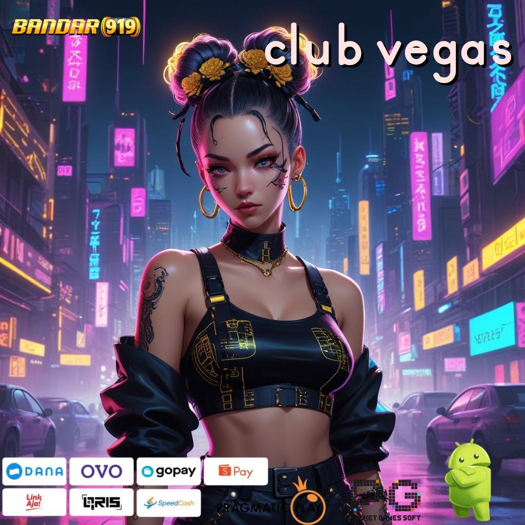 CLUB VEGAS @ Slot Auto Scatter Dengan Banyak Rezeki Melimpah