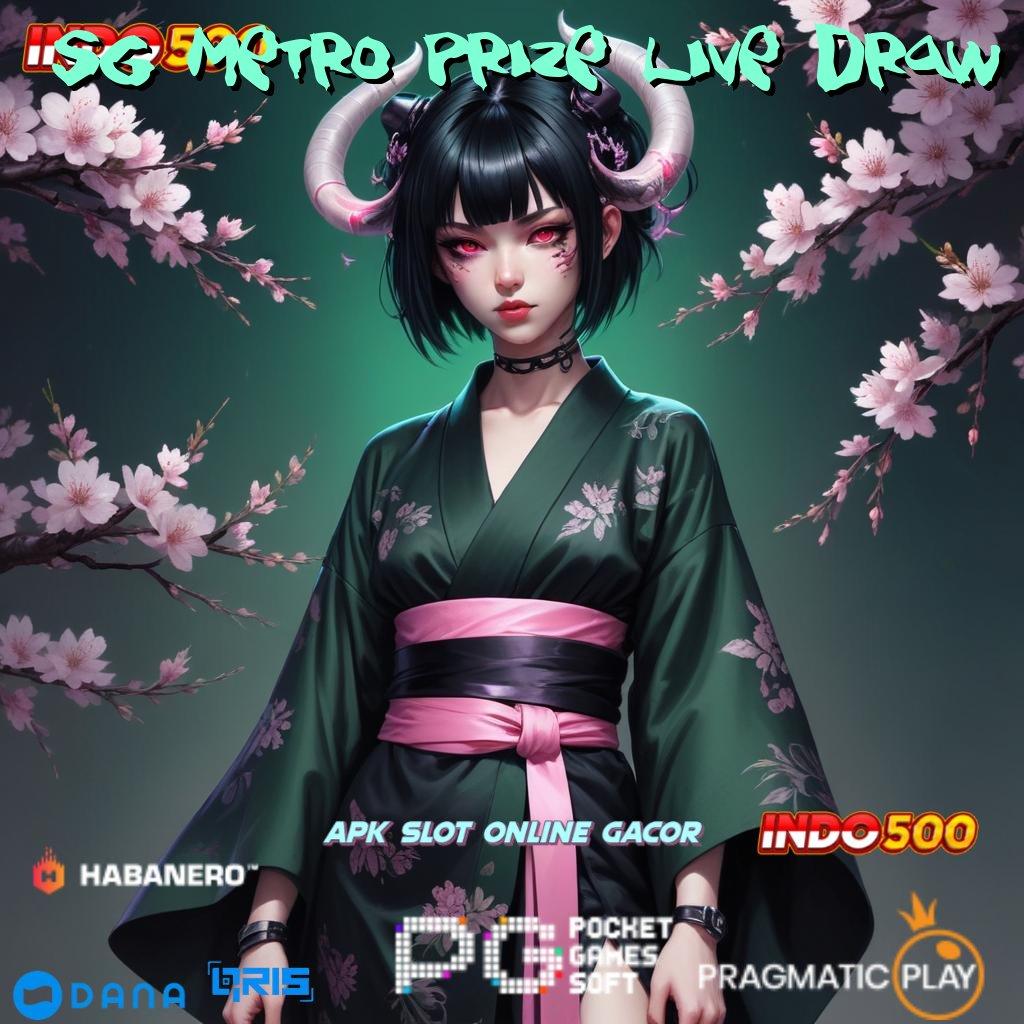 Sg Metro Prize Live Draw