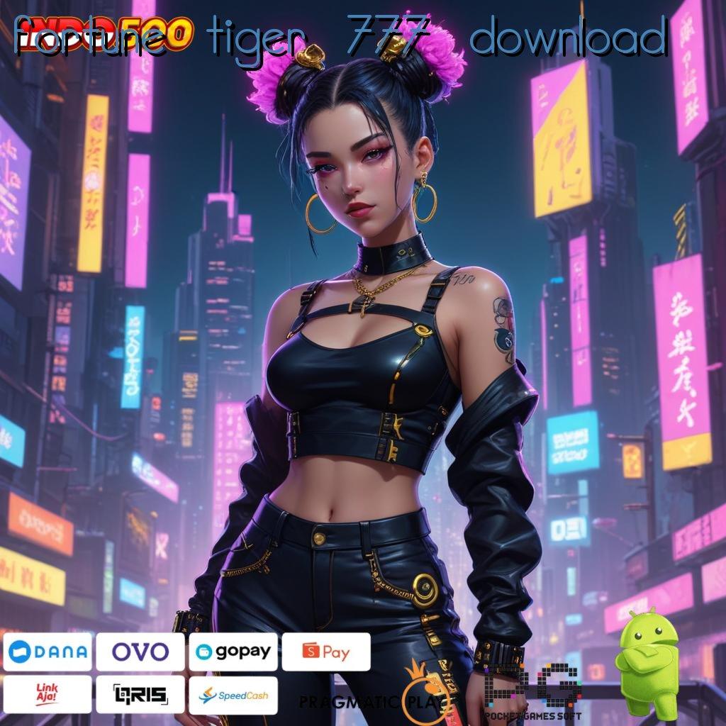 FORTUNE TIGER 777 DOWNLOAD kode diskon unduhan gratis anti ribet