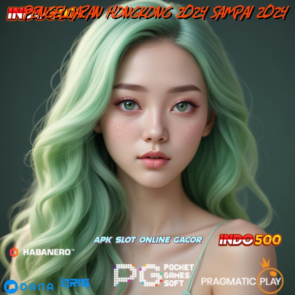 PENGELUARAN HONGKONG 2024 SAMPAI 2024 Produk Terbaru Slot Game Uang Tunai Android