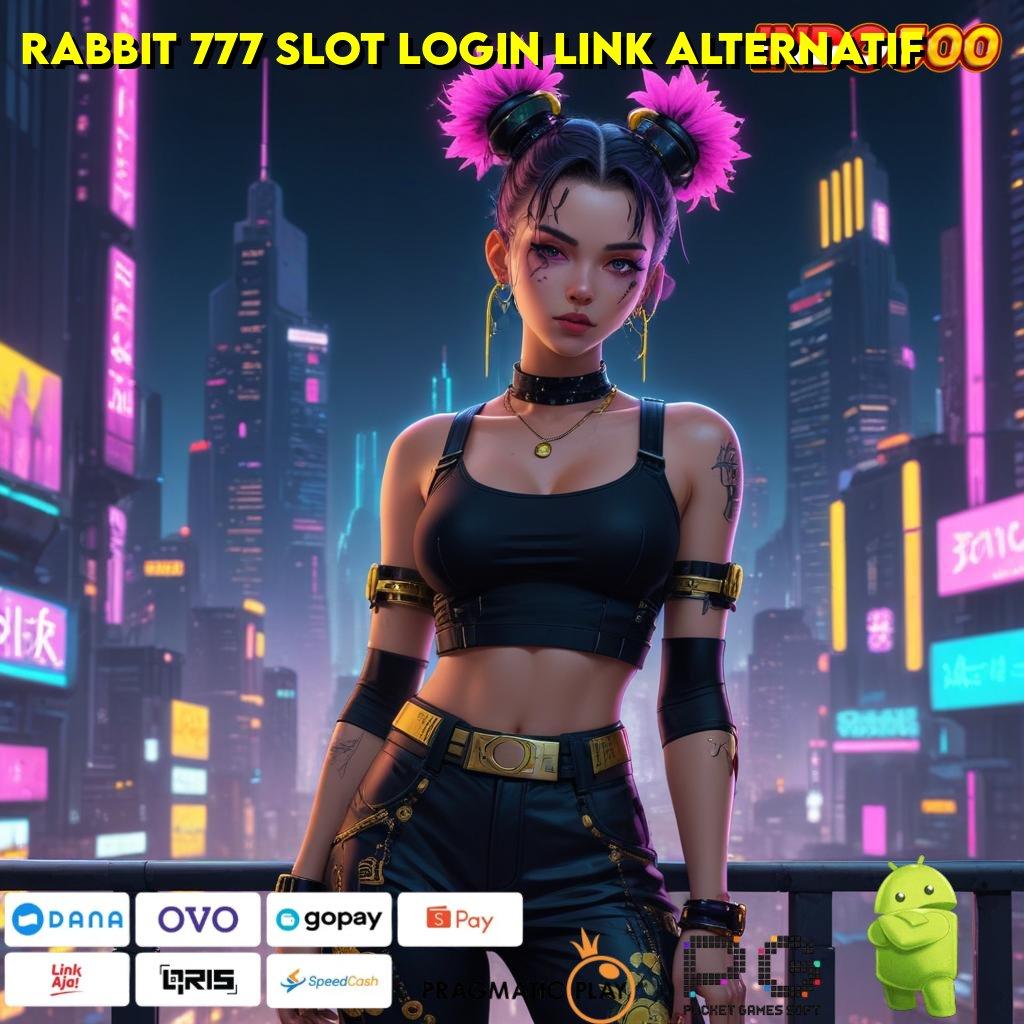 RABBIT 777 SLOT LOGIN LINK ALTERNATIF Perubahan Signifikan Meraup Penghasilan