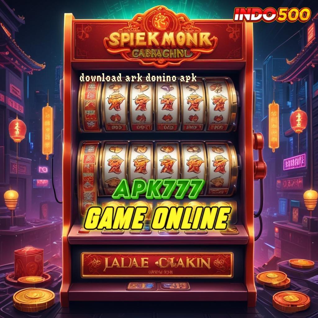 DOWNLOAD ARK DOMINO APK ♒ Depo Bca Aplikasi Slot Olympus, Gacor dalam Setiap Putaran