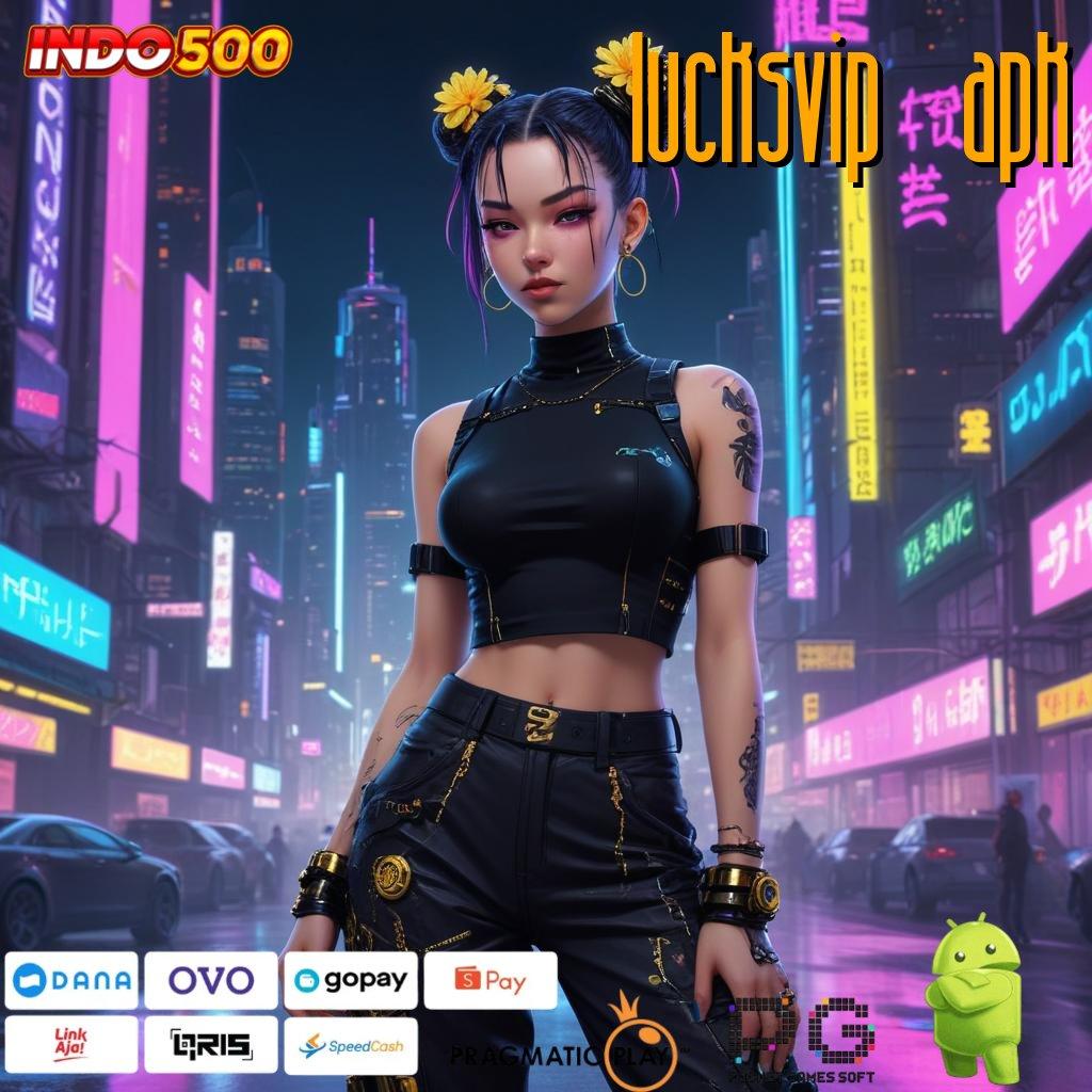 LUCKSVIP APK Versi Baru Mesin Jackpot Besar