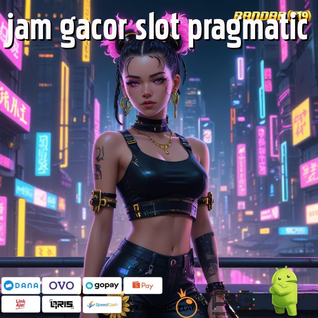 JAM GACOR SLOT PRAGMATIC : member baru penarikan lancar gak ribet