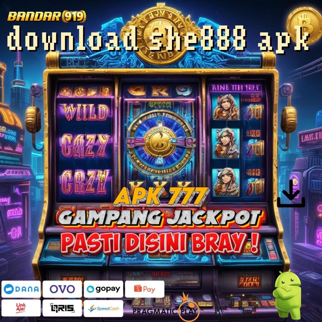 DOWNLOAD SHE888 APK , berbasis keterbukaan penuh