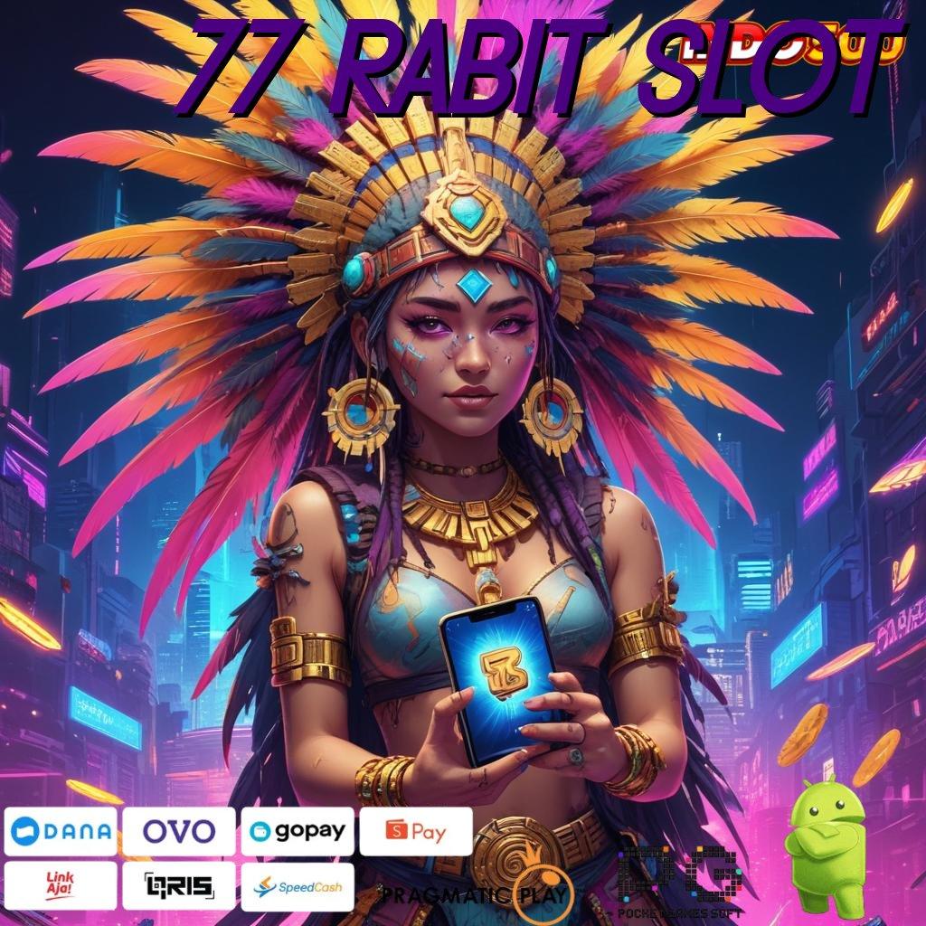 77 RABIT SLOT Komitmen Jackpot Metode Gacor Dengan Fleksibilitas