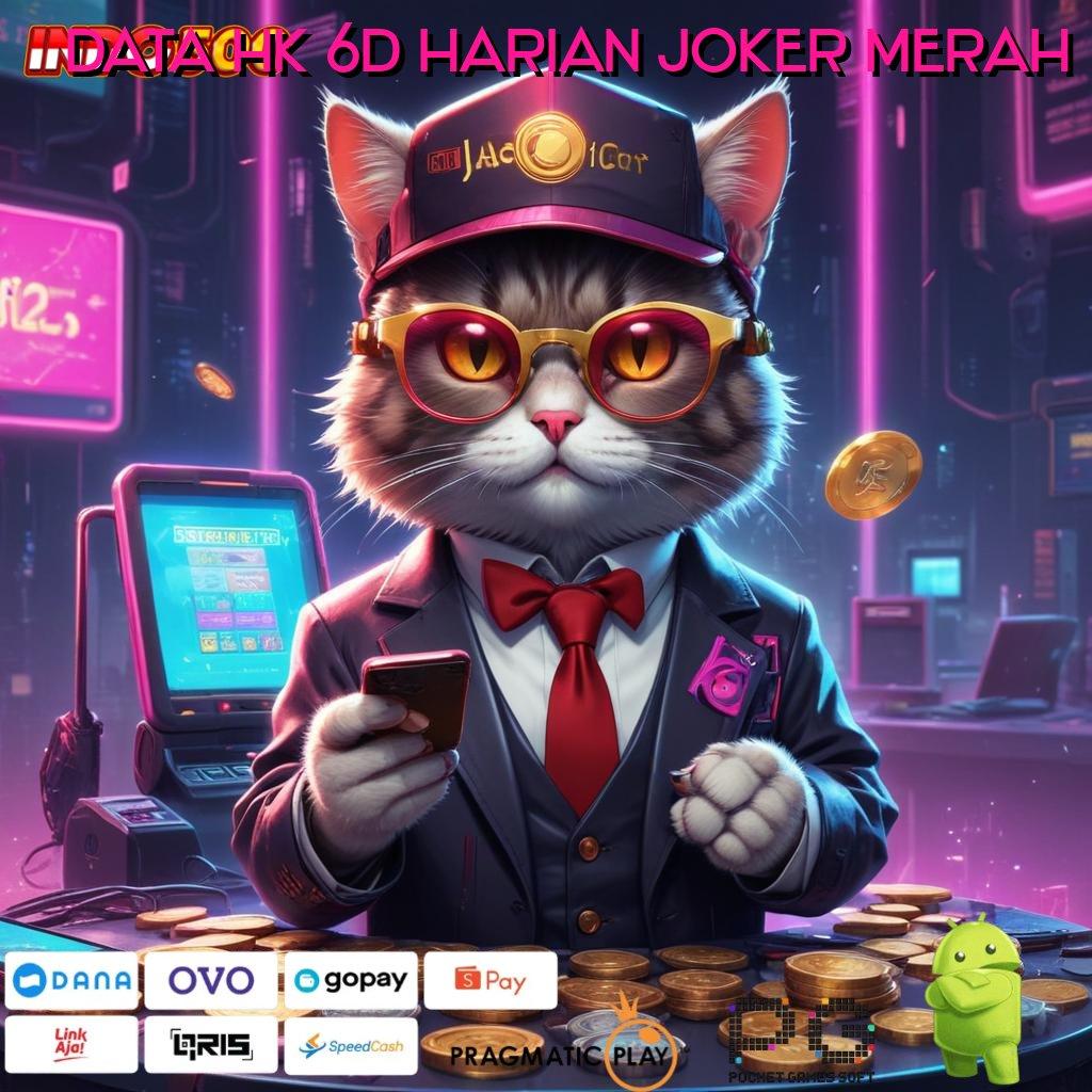 DATA HK 6D HARIAN JOKER MERAH Aplikasi RTP Tinggi Beruntun