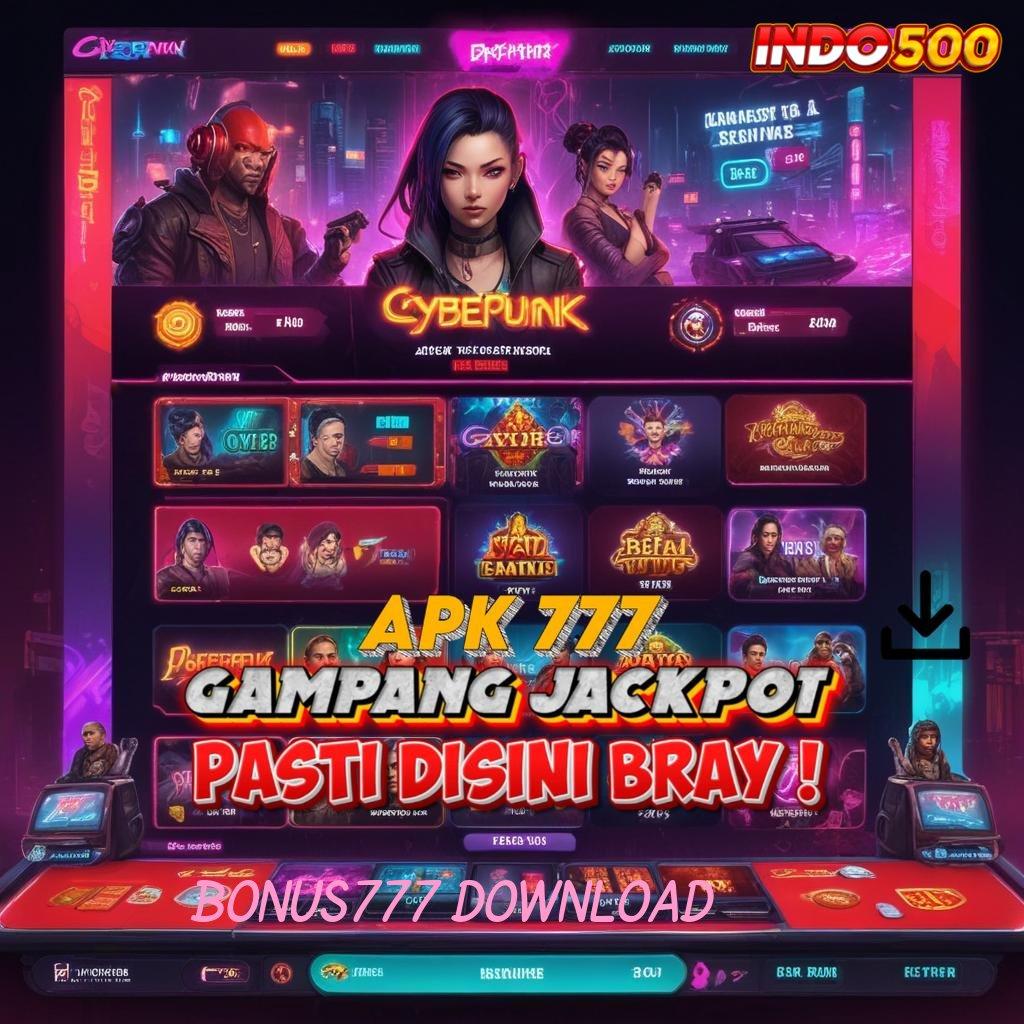 BONUS777 DOWNLOAD | Tak Ada yang Bisa Menghentikan Slot Idr 777 APK Terkini 2025