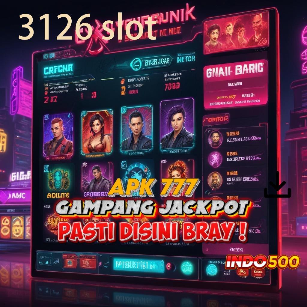 3126 SLOT Pembaruan Terkini Profit Gede! Deposit Modal Murah