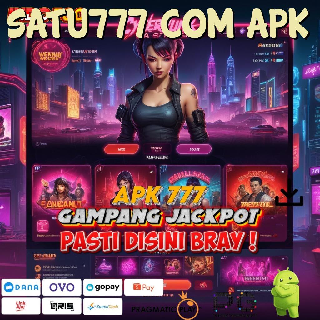 SATU777 COM APK Versi Dinamis Mesin Gacor