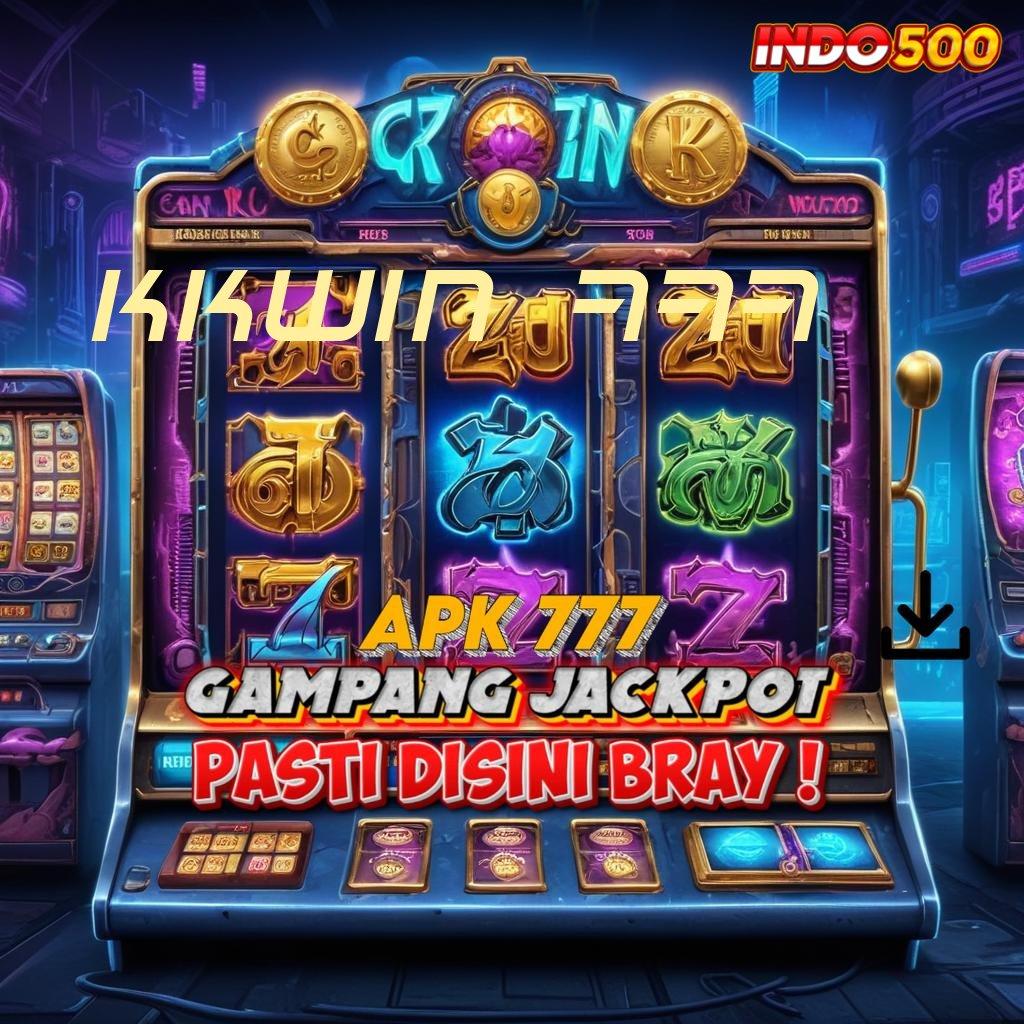 KKWIN 777 ➳ depo baru potensi besar untuk anda