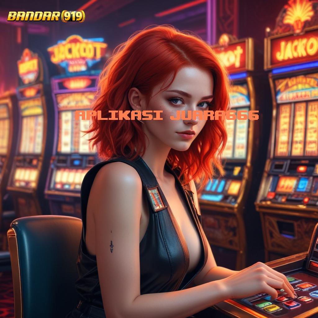 APLIKASI JUARA666 ✨ URL Gampang Langkah Cuan Auto Maxwin