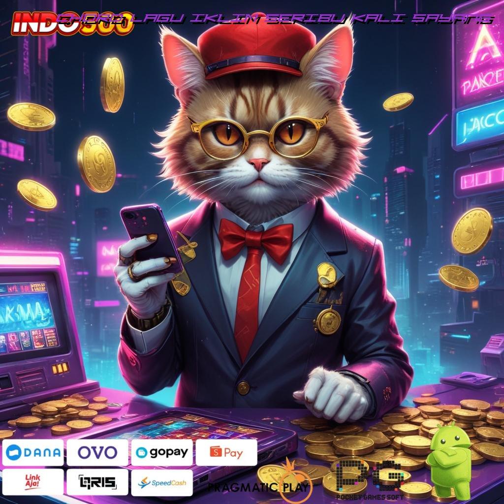 CHORD LAGU IKLIM SERIBU KALI SAYANG maxwin pasti kode jackpot tanpa hambatan