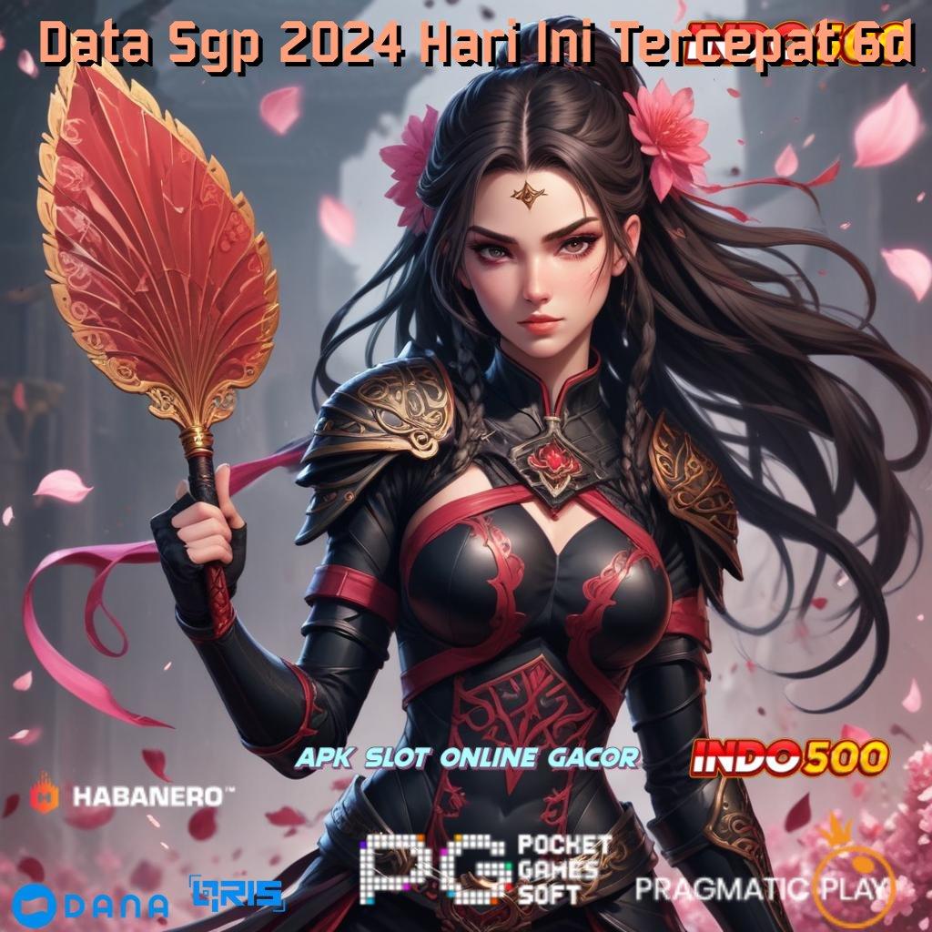 Data Sgp 2024 Hari Ini Tercepat 6d