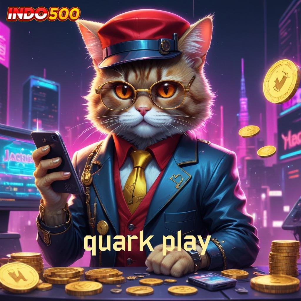 QUARK PLAY ® panduan praktis main slot langsung wd