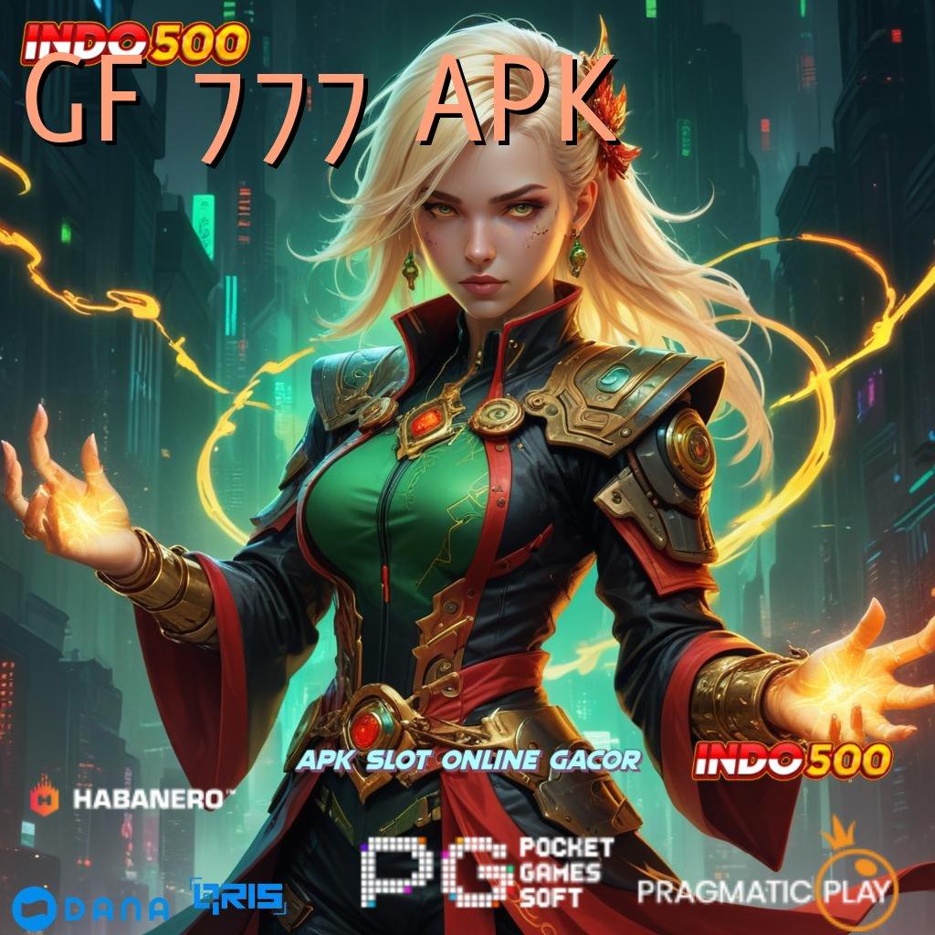 GF 777 APK 🐉 spin tekun slot anti gagal!