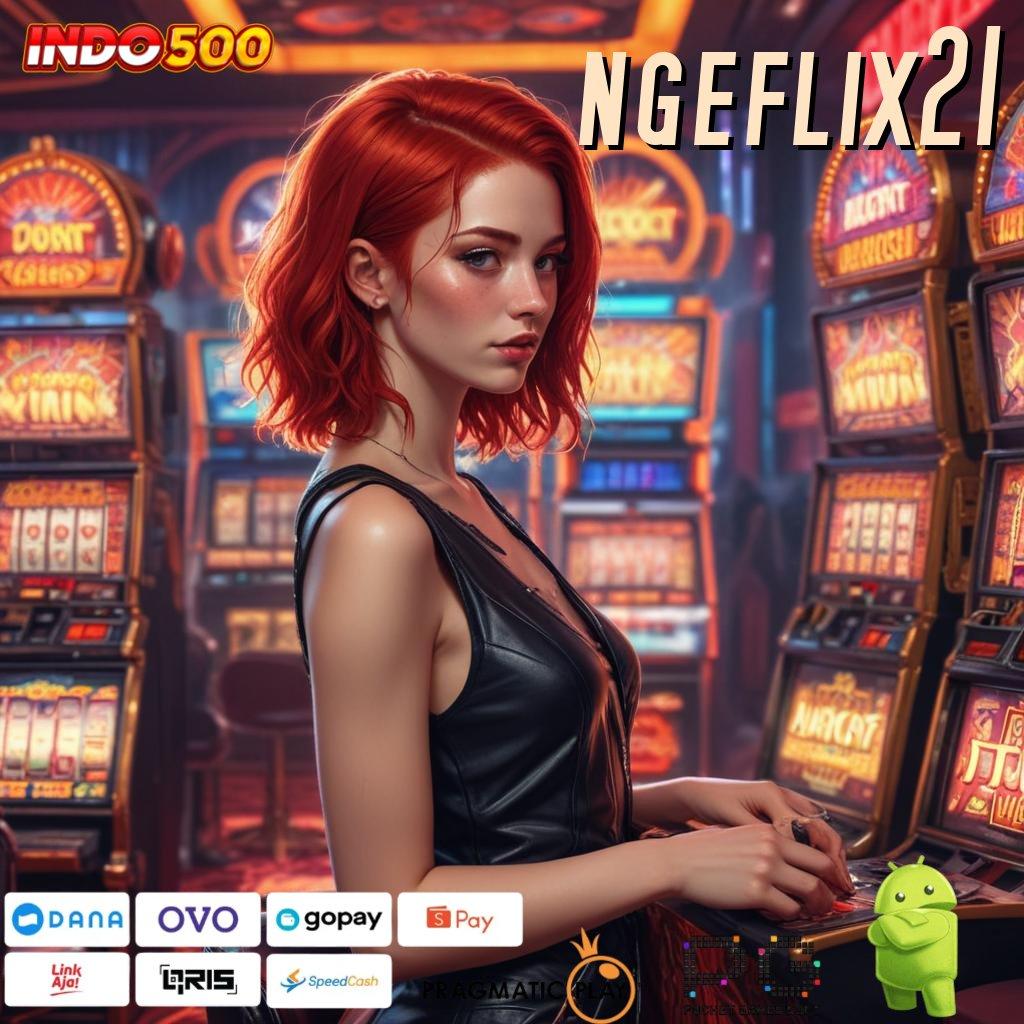 NGEFLIX21 Slot Yang Lagi Gacor room jackpot langsung meja jp!