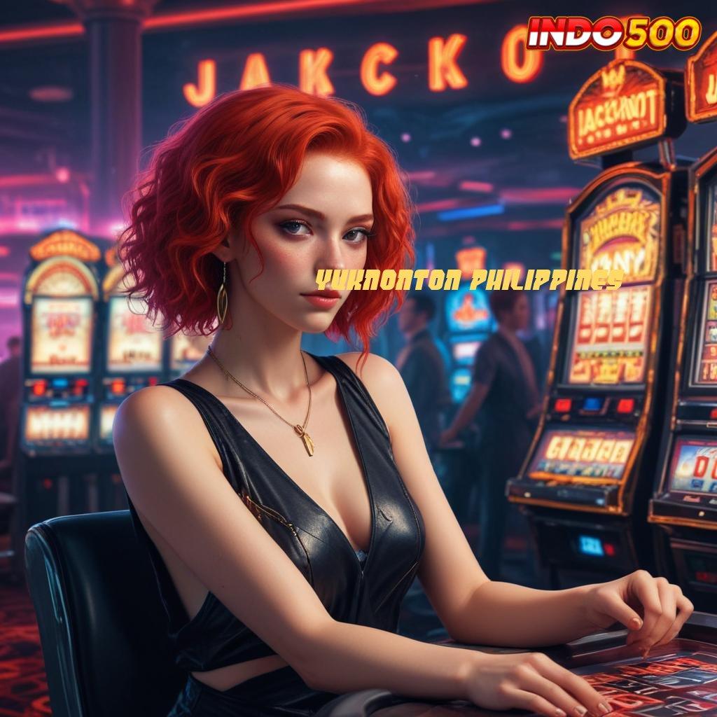 YUKNONTON PHILIPPINES Server Cepat Jackpot Gampang Langsung Menang