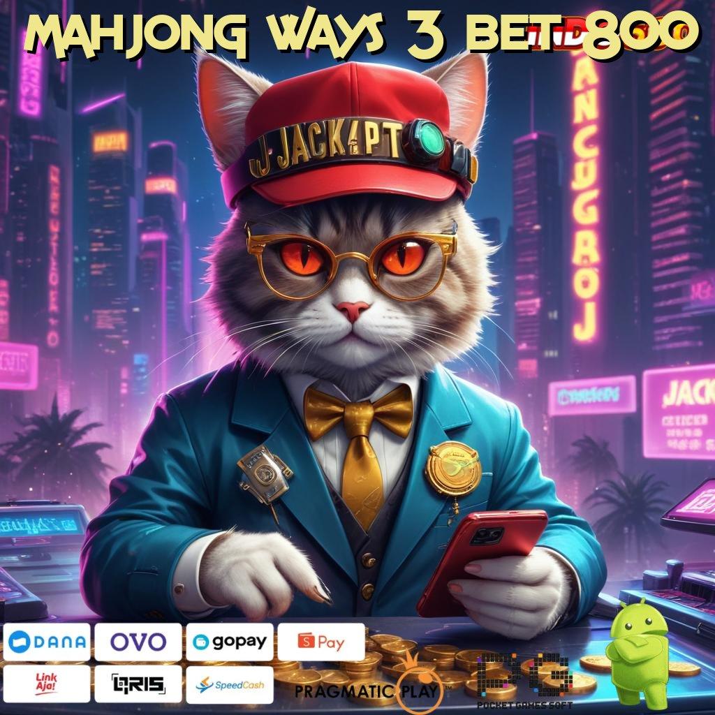 MAHJONG WAYS 3 BET 800 Versi Baru Jackpot Melimpah