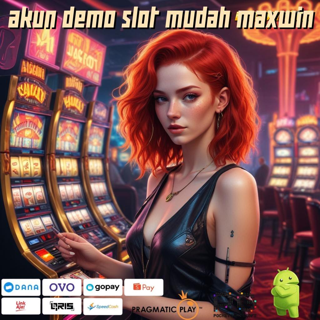 AKUN DEMO SLOT MUDAH MAXWIN | teratas pertama jangan sampai terlewat teratas pertama