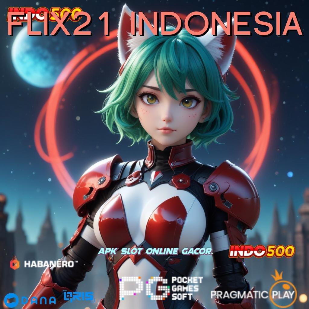 FLIX21 INDONESIA : Server Event Slot Game Android Penghasil Uang Tunai