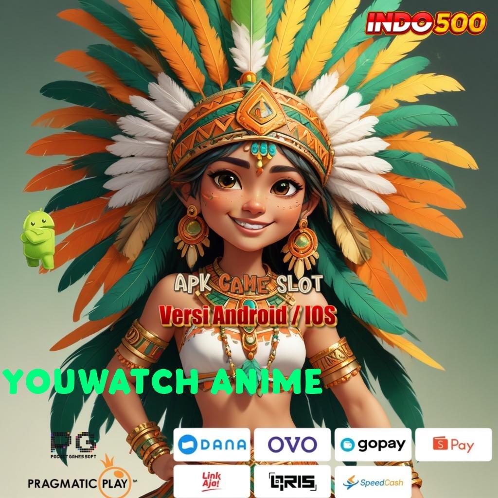 YOUWATCH ANIME aktifkan maxwin dengan depo shopeepay tanpa hambatan