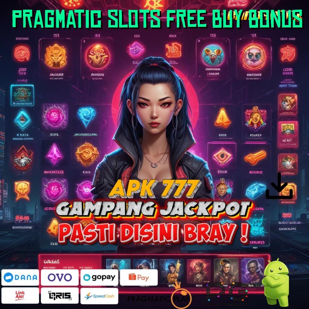 PRAGMATIC SLOTS FREE BUY BONUS @ Slot Paling Baru! Unduh Versi 2025 untuk Cuan Maksimal!