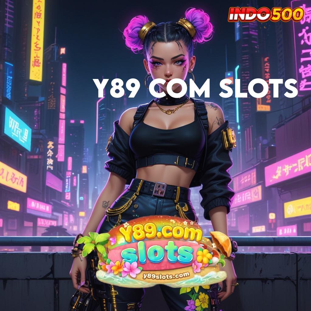 Y89 COM SLOTS komunitas game terlengkap