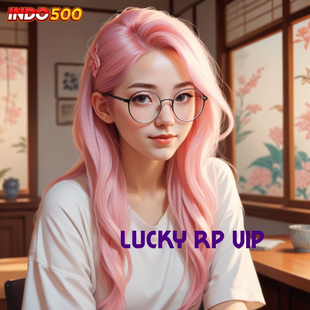 LUCKY RP VIP → akhir kemenangan menguntungkan