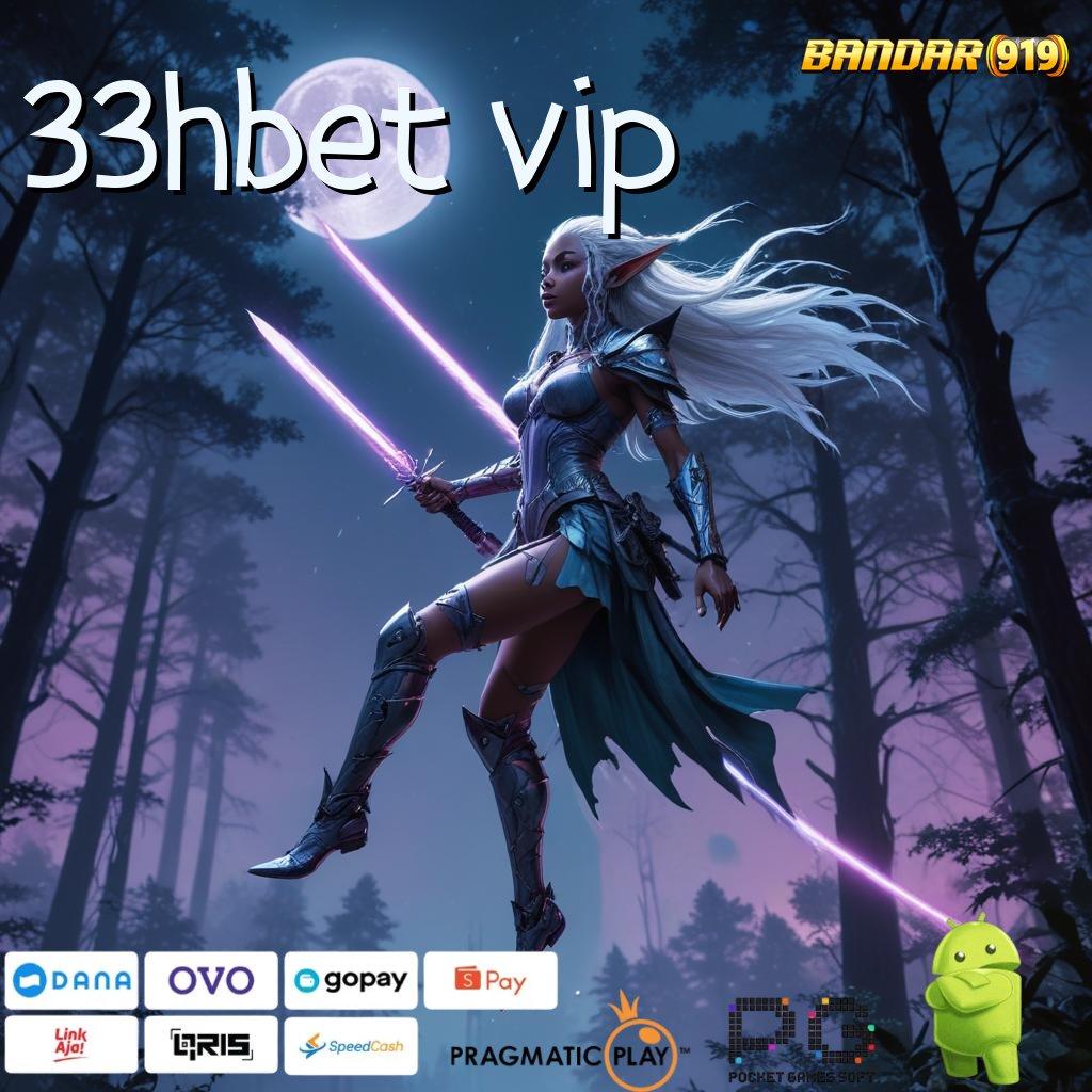 33HBET VIP : Keterhubungan Baru Slot Bikin Kaya Cepat