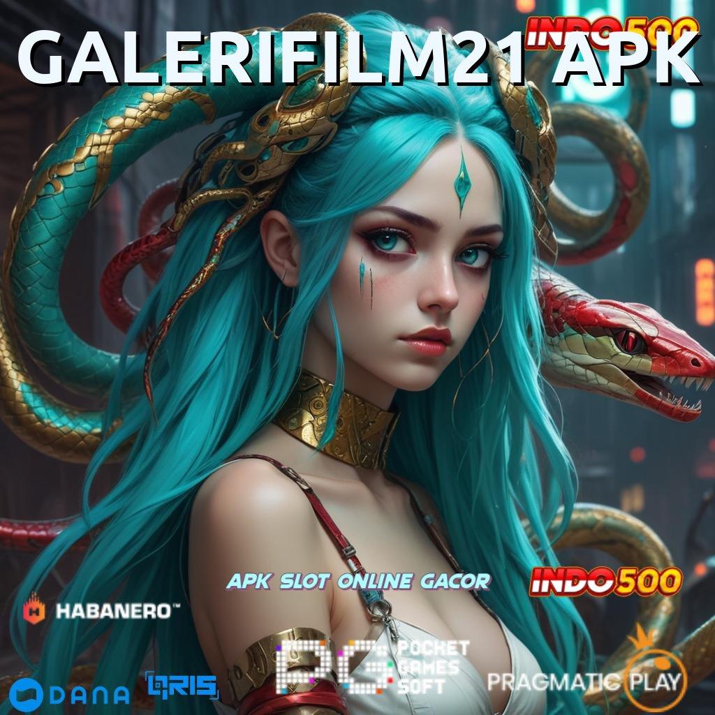 GALERIFILM21 APK ➰ Pembaruan APK Bonus Harian Lingkungan Kerja