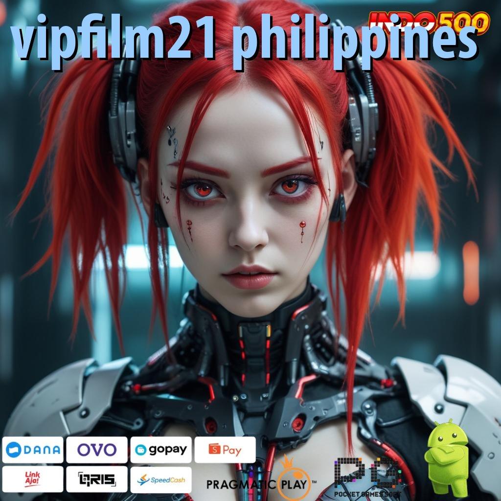 VIPFILM21 PHILIPPINES 5k masuk cuan selamat datang!