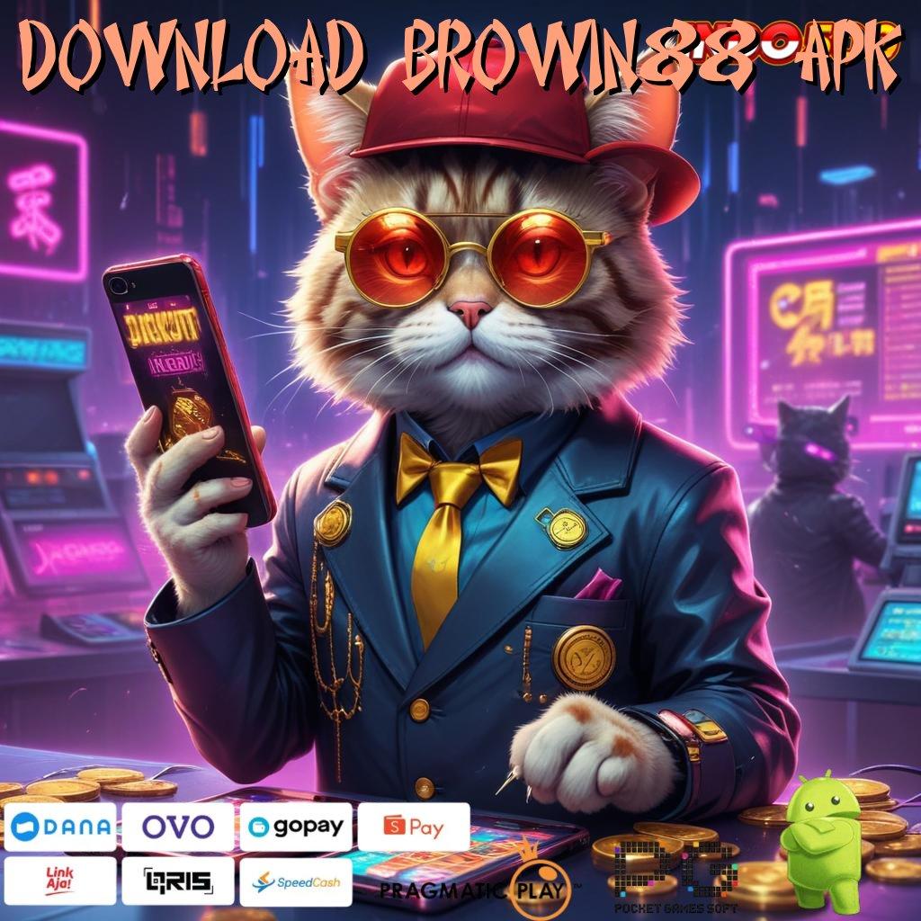 DOWNLOAD BROWIN88 APK maxwin dinamis kaya tanpa rasa kalah