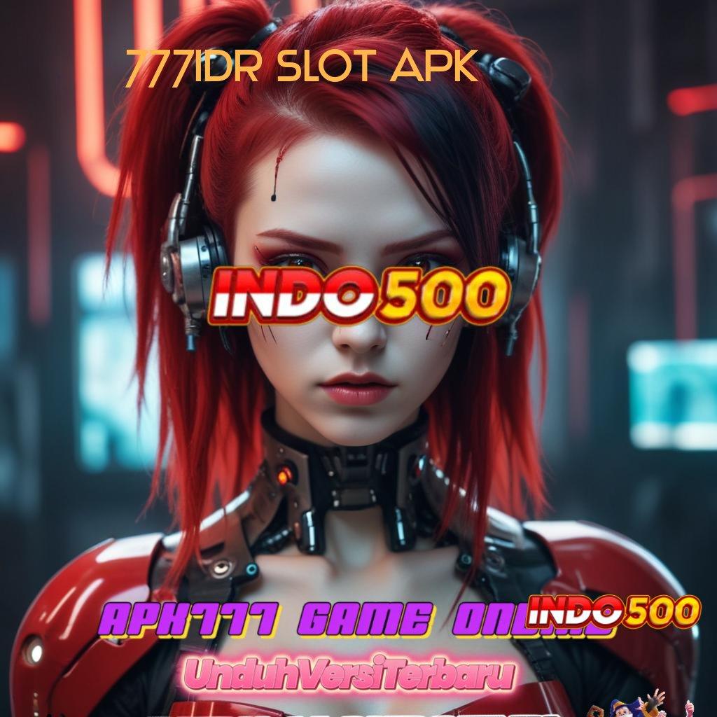 777IDR SLOT APK ⇏ depo bank jago idr 25