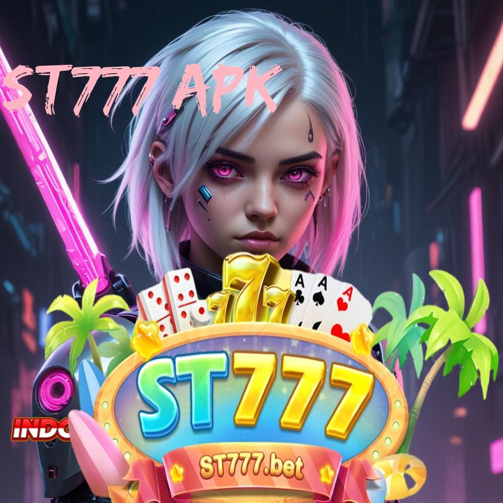 ST777 APK 👉 Permainan Manjur Rancangan Yang Fresh