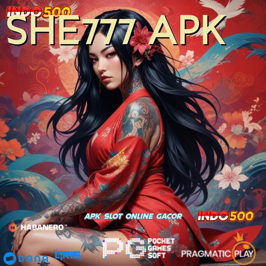 SHE777 APK | Raih Untung Dengan Sistem Baru Yang Gacor