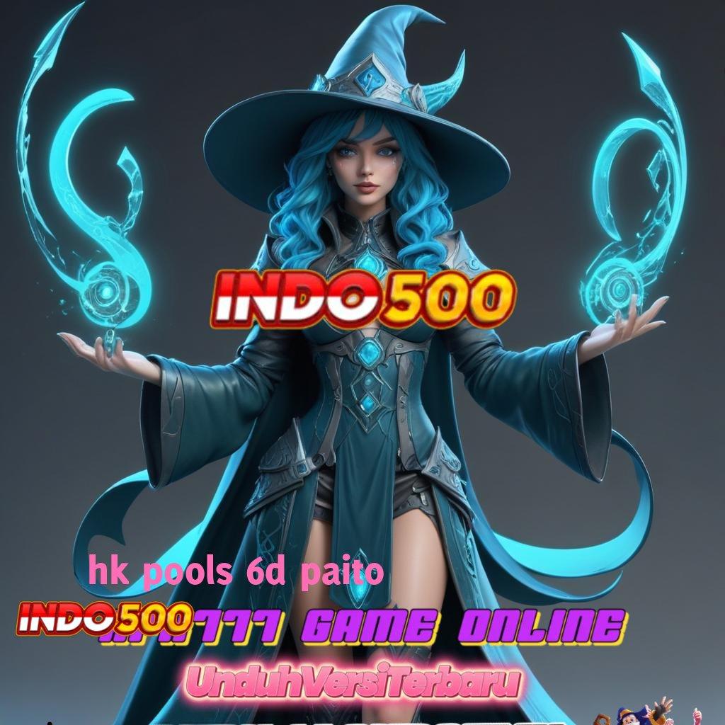 HK POOLS 6D PAITO ♒ scatter terbukti auto bonus jackpot dengan cepat