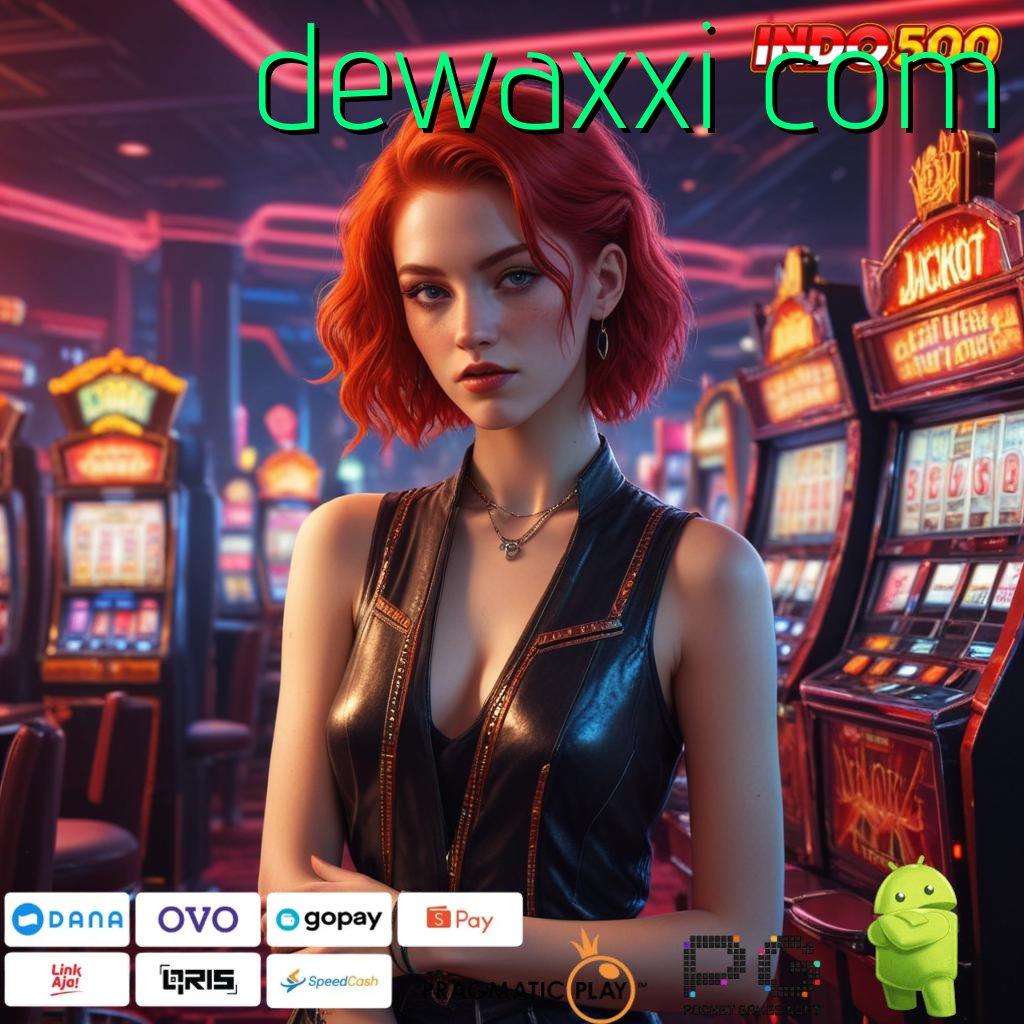 DEWAXXI COM Antarmuka Digital dengan Fasilitas Tertinggi