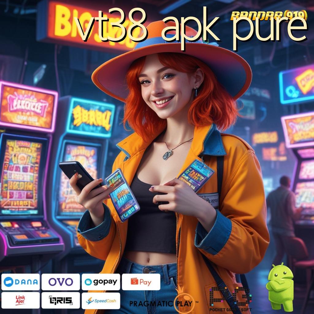 VT38 APK PURE : (Login) resmi slot gacor 777 link alternatif game online populer