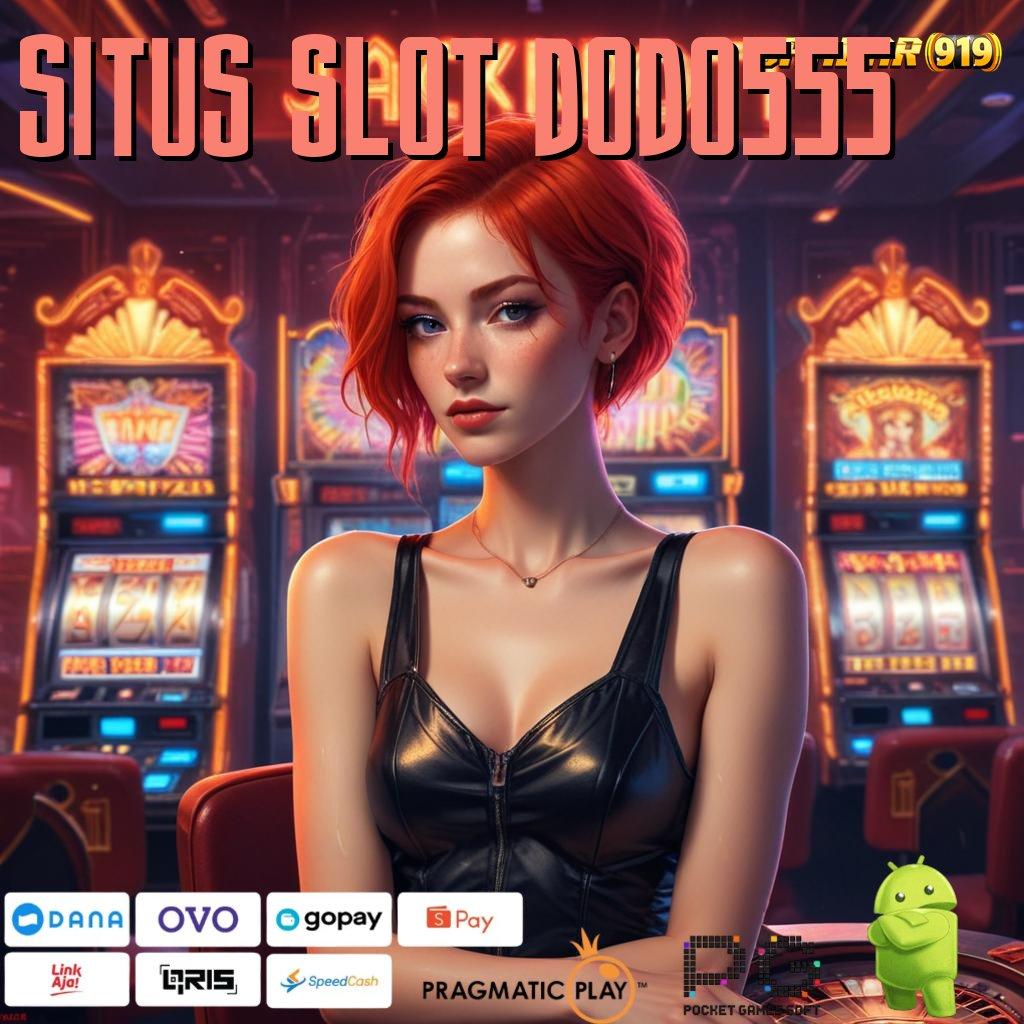 SITUS SLOT DODO555 # ekstravaganza keberuntungan