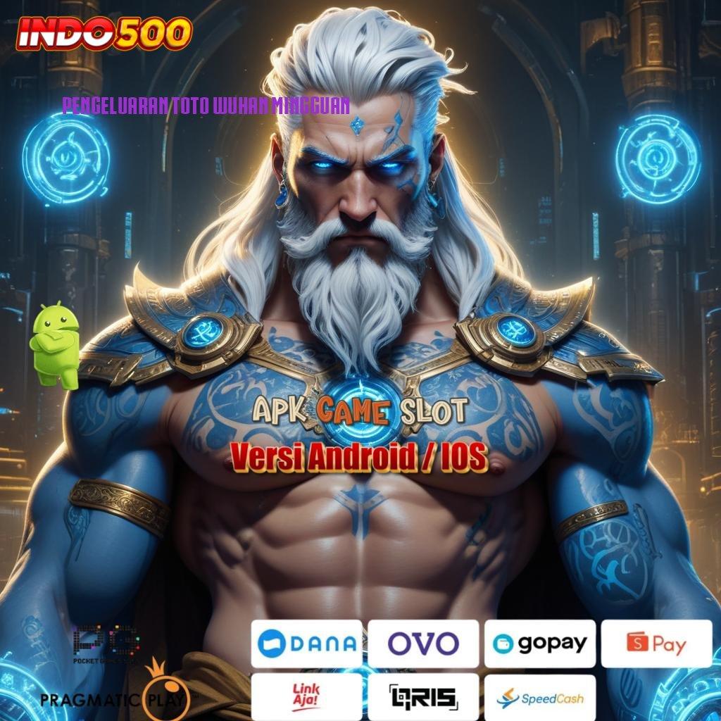 PENGELUARAN TOTO WUHAN MINGGUAN ≫ Langsung Pesan APK Slot Uang Asli untuk Berbagai Kalangan