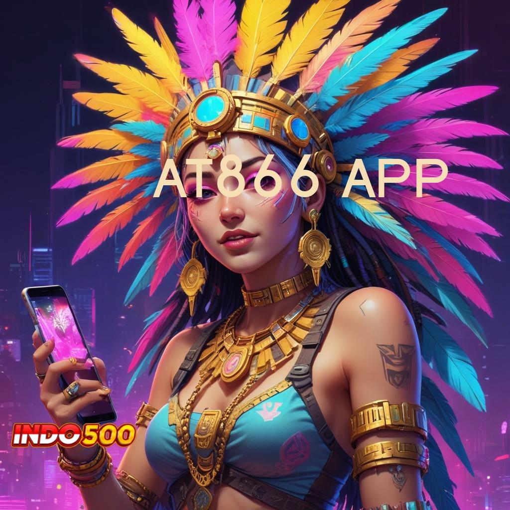 AT866 APP ♒ Generator Keberuntungan Permainan Yang Tidak Mengalami Kendala