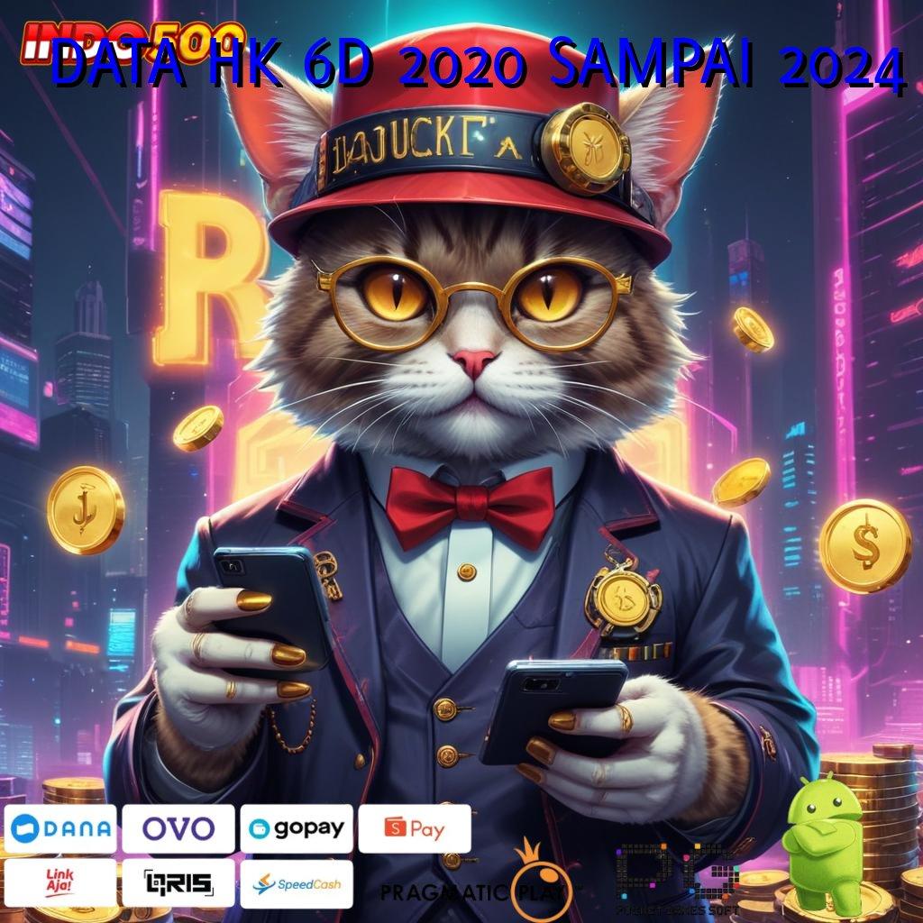 DATA HK 6D 2020 SAMPAI 2024 ➜ Adaptif Langsung Apk Slot Tanpa Modal Awal