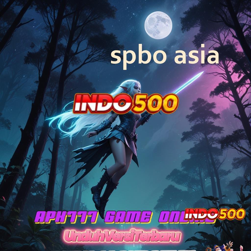 SPBO ASIA ✷ Nasib Hoki Langsung Auto Kaya