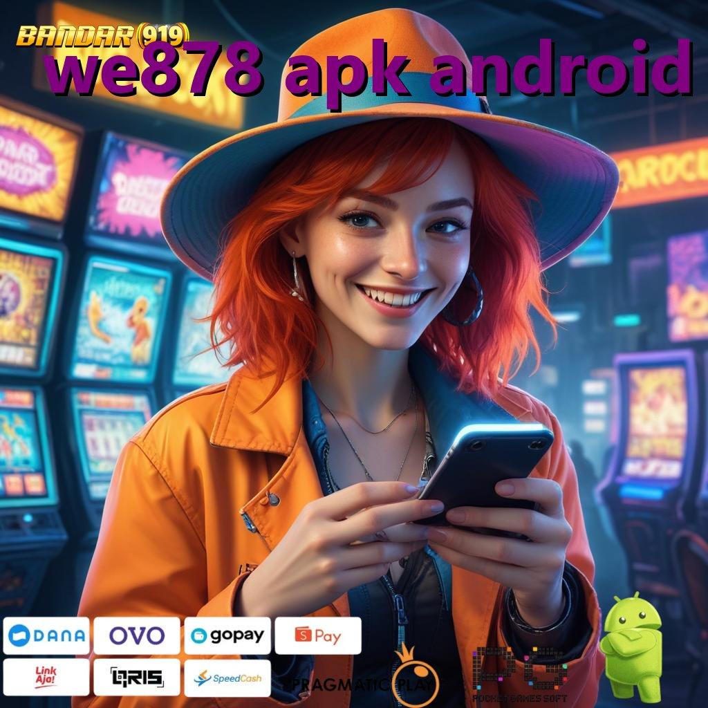 WE878 APK ANDROID | output prestasi kompatibel kode beruntung