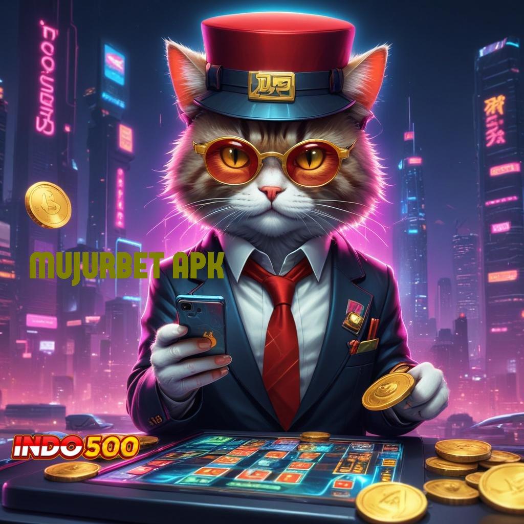 MUJURBET APK ✷ Layanan Kilat Slot Apk Gratis Tanpa Deposit