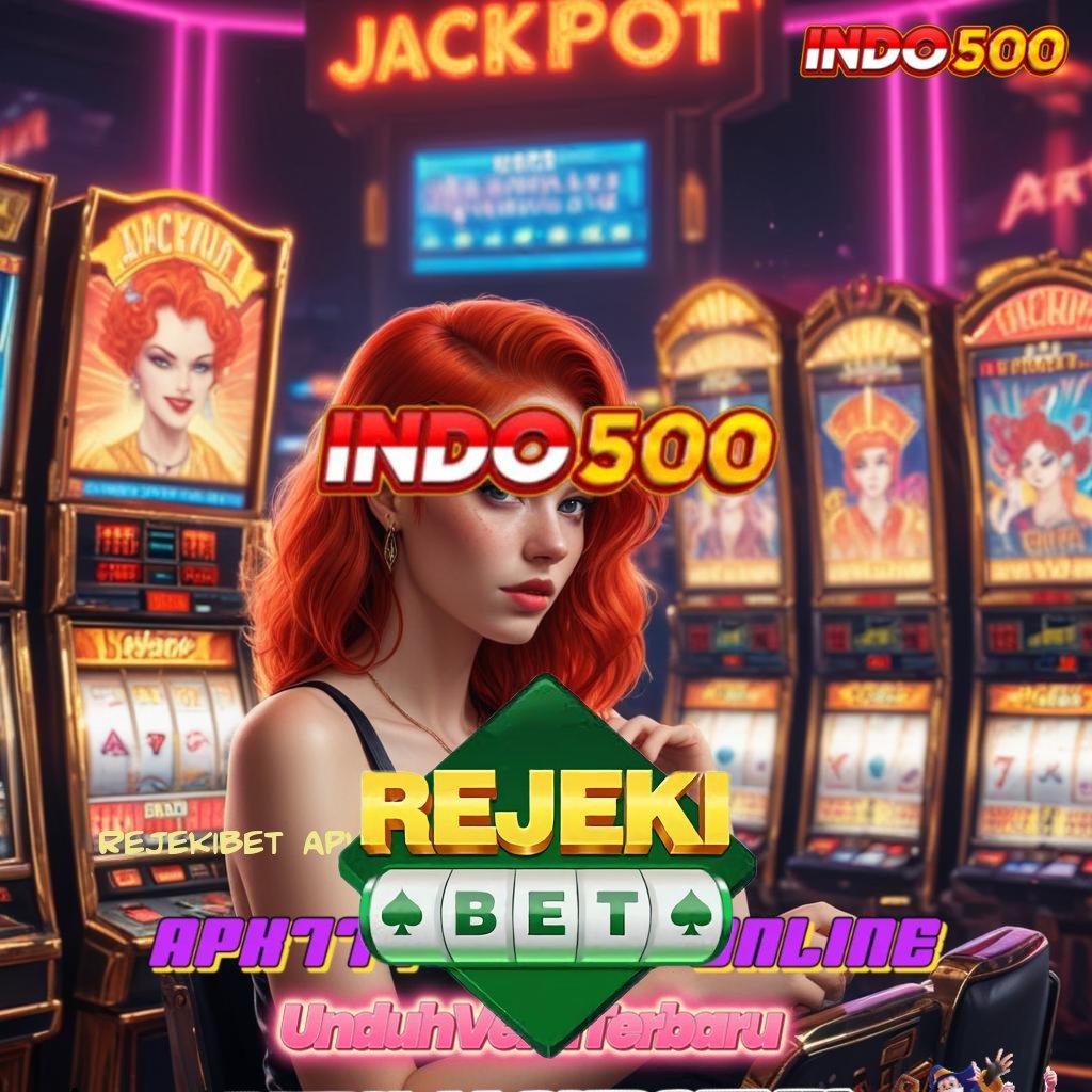 REJEKIBET APK DOWNLOAD 🧡 Memulai Pencapaian Maksimal Cara Begini Depo Idr 20 Depo Bank Bsi Info Terbaru RTP Indonesia